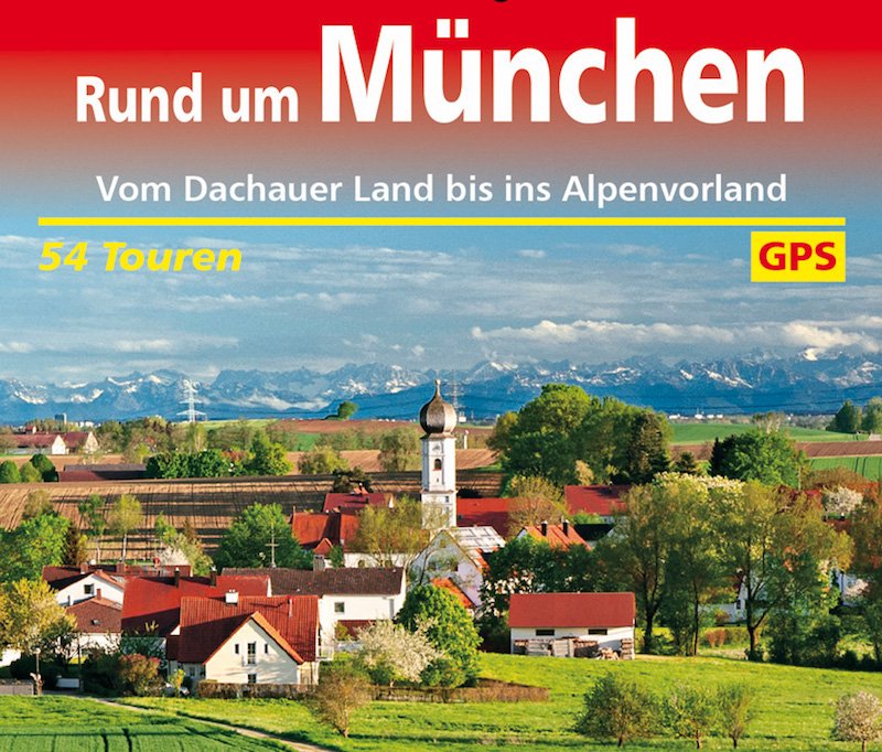 News – Bergverlag Rother / Rother Wanderführer: 54 Touren rund um München vom Dachauer Land bis ins Alpenvorland (© Bergverlag Rother)