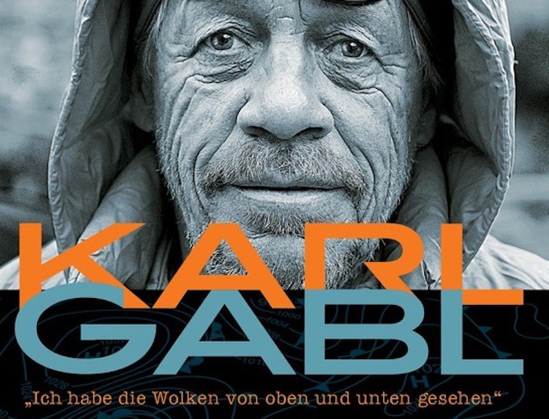 Rezension – Tyrolia Verlag: Karl Gabl – Wetterpapst, Expeditions-Meteorologe und Alpinist in Personalunion