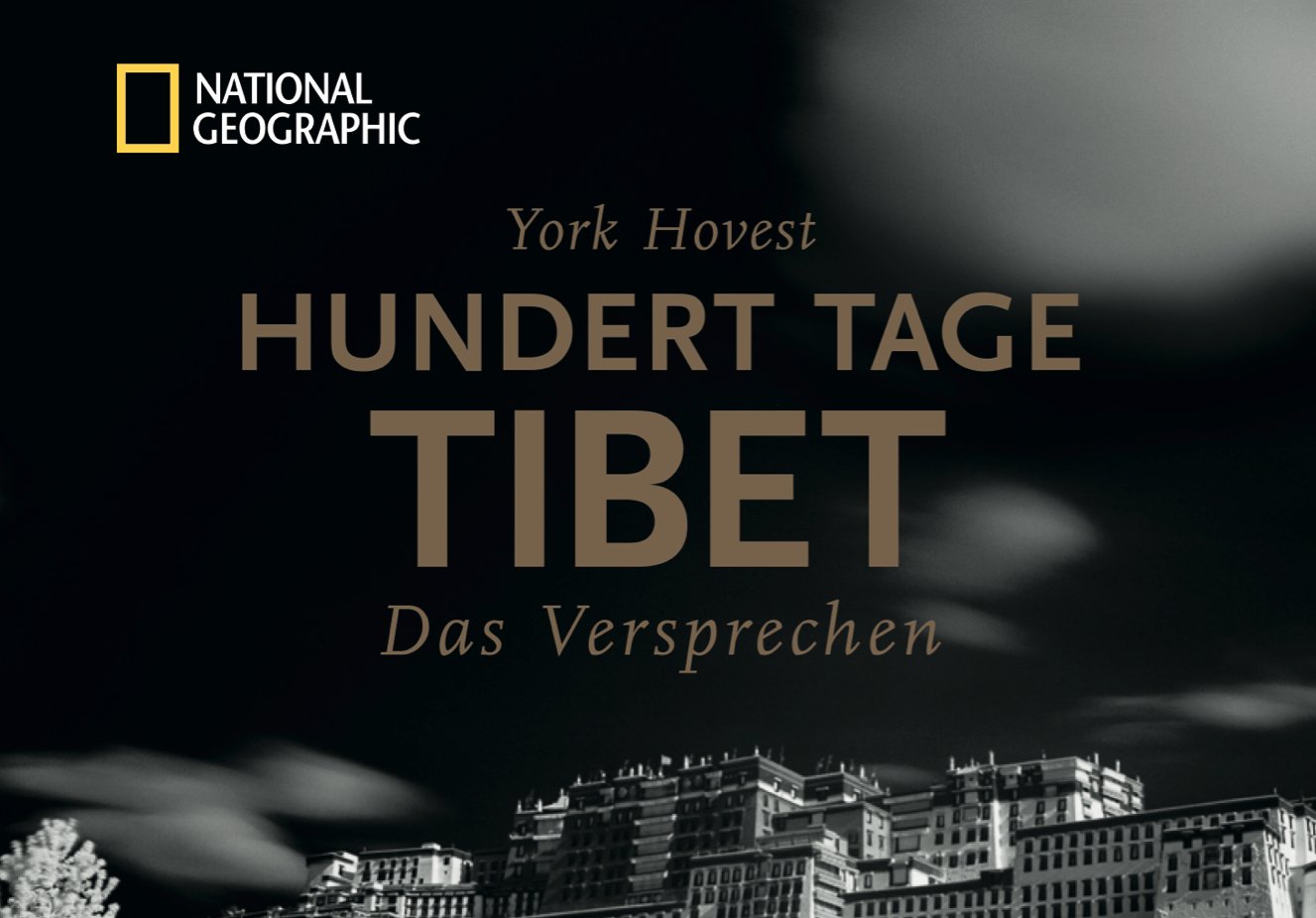 Interview – York Hovest / National Geographic / Piper Verlag: 100 Tage im Bann eines Versprechens – ein Fotograf auf geheimer Mission in Tibet