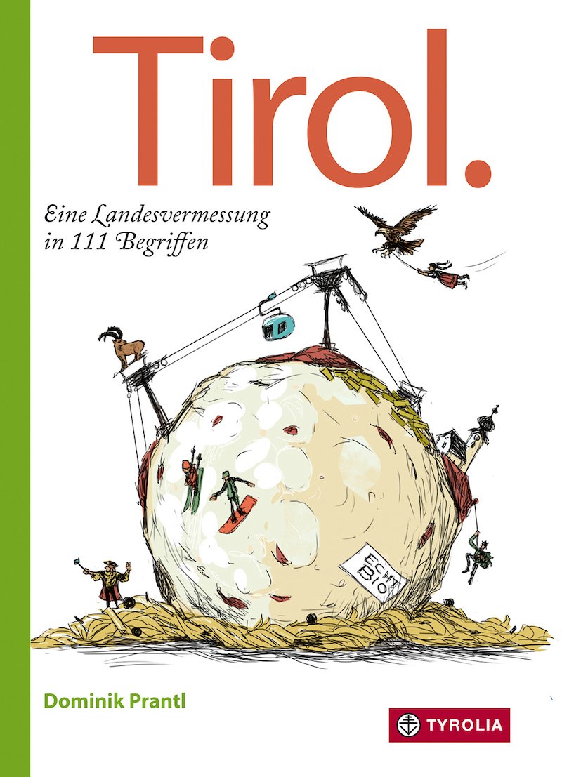 Buchtipp - Tyrolia Verlag / Dominik Prantl: Tirol - eine humoreske Landvermessung in 111 Begriffen