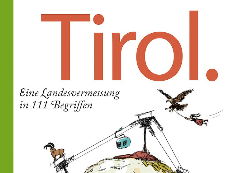 Buchtipp – Tyrolia Verlag / Dominik Prantl: Tirol – eine humoreske Landvermessung in 111 Begriffen