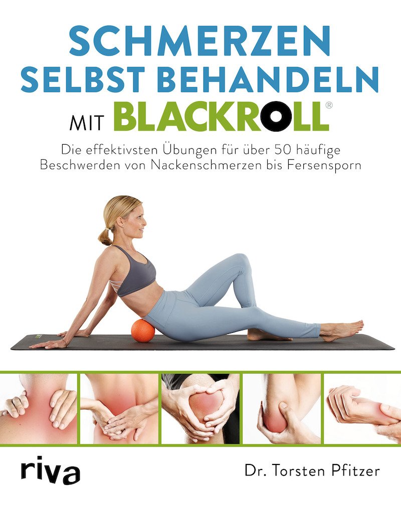 Rezension - riva Verlag / Dr. Torsten Pfitzer: Schmerzen selbst behandeln mit BLACKROLL® - vom Nacken bis zur Ferse