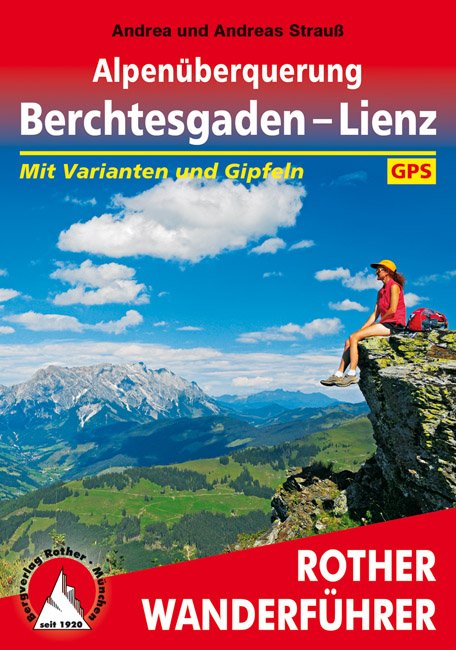 Ziele - Bergverlag Rother: Zwei neue Traumrouten zur Überquerung der Alpen in 9 bis 28 Tagen