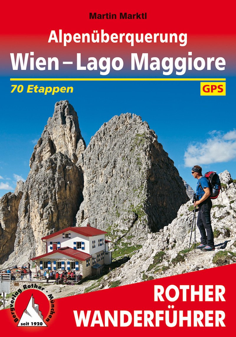 News - Rother Bergverlag: Neuer Wanderführer - in 70 Etappen über die Alpen von Wien zum Lago Maggiore