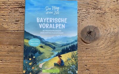 Rezension – Bruckmann Verlag / Sonja Greimel: Der Weg ist das Ziel – achtsames Wandern in den bayerische Voralpen