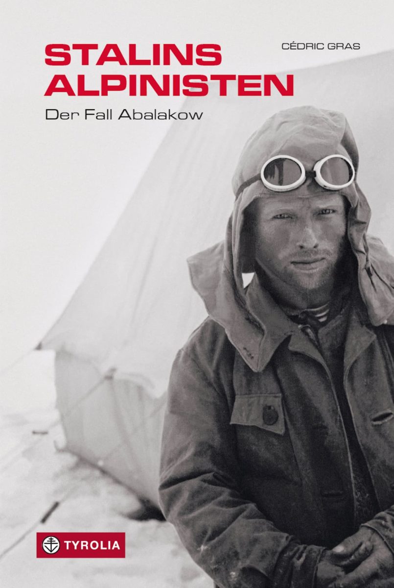 Rezension - Tyrolia-Verlag / Cédric Gras: Stalins Alpinisten - der Fall Abalakow oder wie zwei Brüder zum Opfer politischer Ideologie wurden